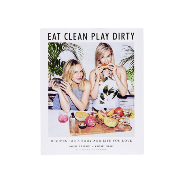 Eat Clean Play Dirty