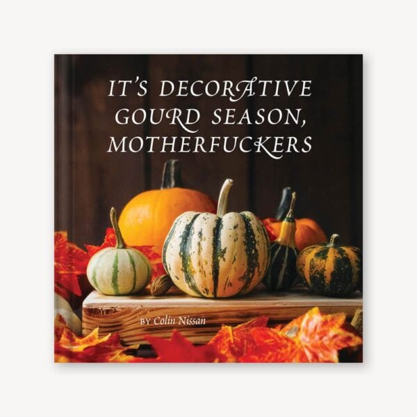 It's Decorative Gourd Season, Motherf*ckers Book