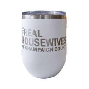Real Housewives of Champaign County White Wine Tumbler